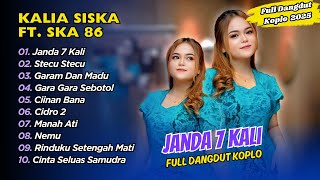 Download lagu KALIA SISKA Ft SKA 86 - JANDA 7 KALI - STECU STECU - GARAM DAN MADU || FULL ALBUM DANGDUT KOPLO 2025 mp3