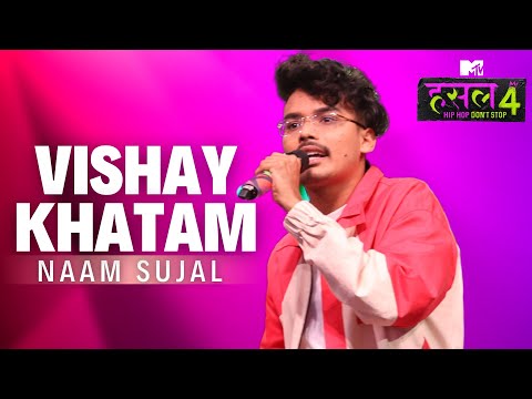 Vishay Khatam | Naam Sujal | MTV Hustle 4
