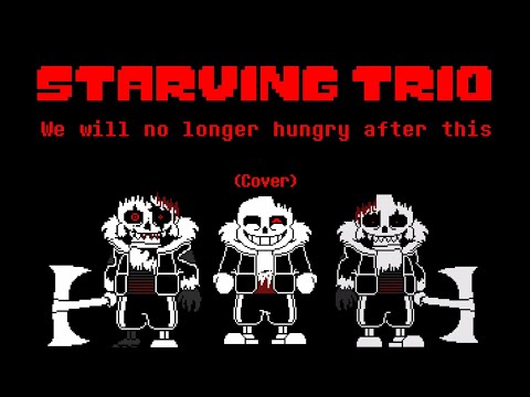 starving trio we will no longer hungry after this (cover)
