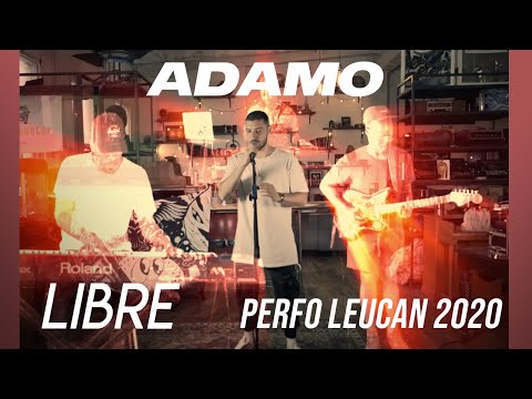 Adamo - Libre (Perfo LEUCAN 2020)