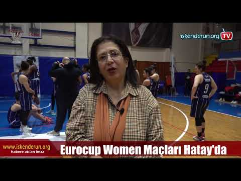 Eurocup Women Maçları Hatay’da