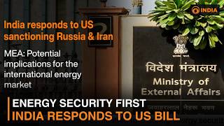 Energy Security First: MEA Responds as US House Passes Russia-Iran Sanctions Bill