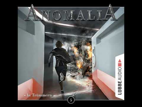 Anomalia - Das Hörspiel - Folge 5: In Trümmern