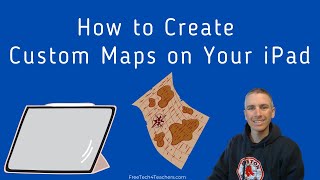 How to Create a Custom Map on Your iPad
