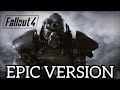 Fallout 4 Main Theme | EPIC VERSION