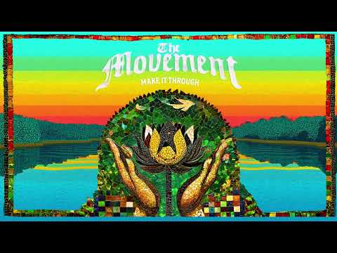 The Movement - Make It Through [Official Audio]