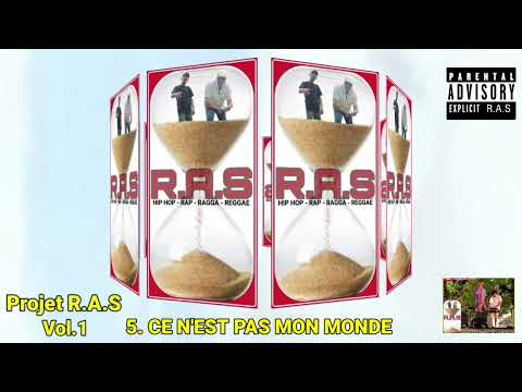 05. CE N'EST PAS MON MONDE - Projet R.A.S ( Vol.1 officiel )