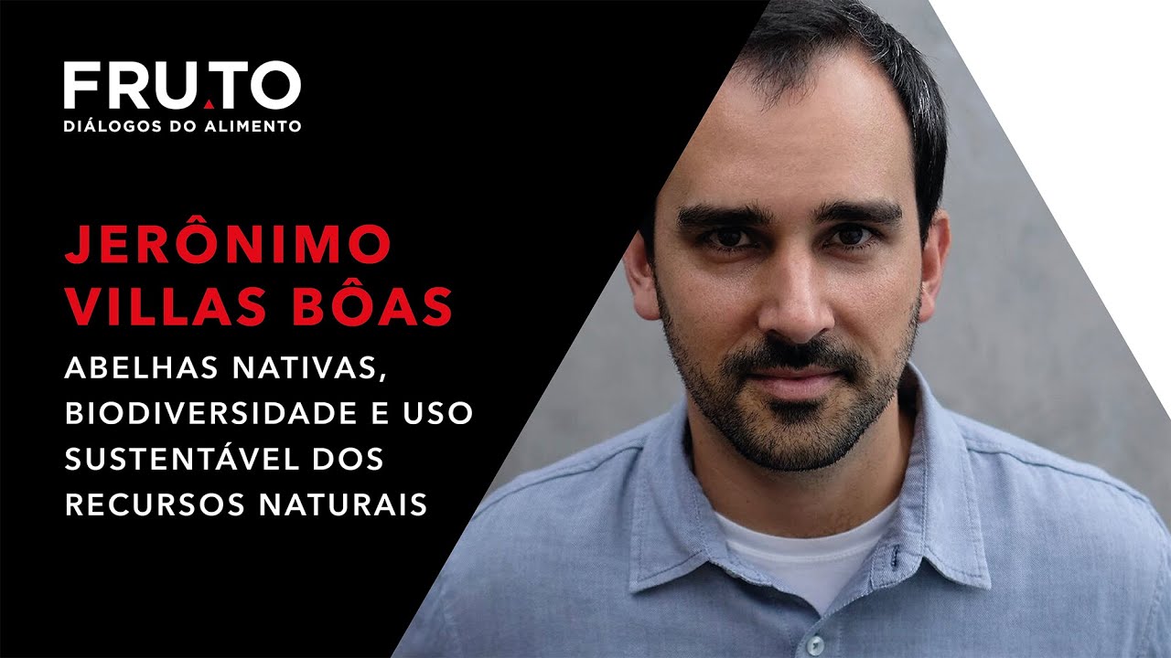 Jerônimo Villas Bôas - Abelhas nativas, biodiversidade e uso sustentável dos recursos naturais