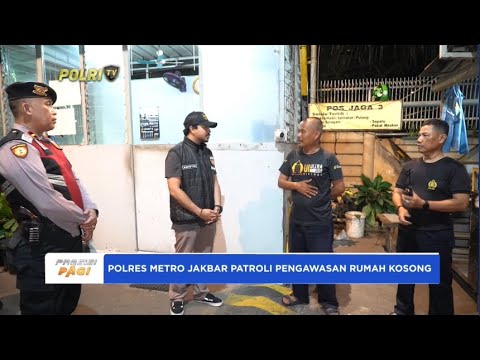 POLRES METRO JAKBAR PENITIPAN RUMAH KOSONG