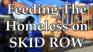 Feeding 300 Homeless on Skid Row - Outnumbered - Reviving Passion ep 8