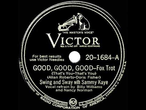 1945 Sammy Kaye - Good, Good, Good (That’s You--That’s You) (Billy Williams & Nancy Norman,vocal)