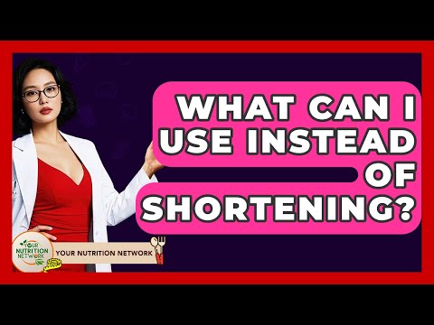 What Can I Use Instead Of Shortening? - Your Nutrition Network
