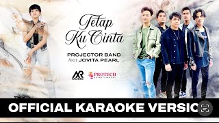 Download lagu PROJECTOR BAND feat JOVITA PEARL - TETAP KU CINTA ( Karaoke Version) mp3