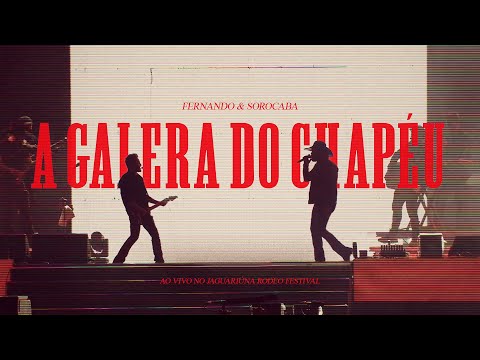 A Galera Do Chapéu - Fernando & Sorocaba Ao Vivo em Jaguariúna