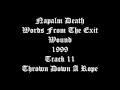 Napalm Death - Words From The Exit Wound - 1999 - Track 11 - Thrown Down A Rope