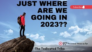 Where are we going in 2023?