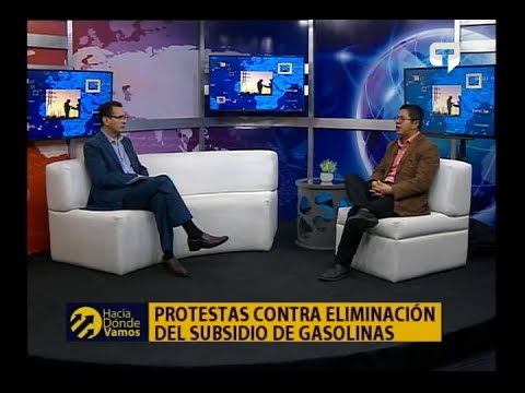 Hacia Dónde Vamos: Protestas contra eliminación del subsidio de gasolinas