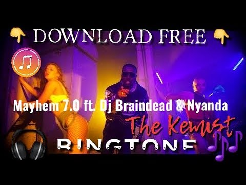 The Kemist ☆ Mayhem 7.0 ft. Dj Braindead & Nyanda 《RINGTONE》