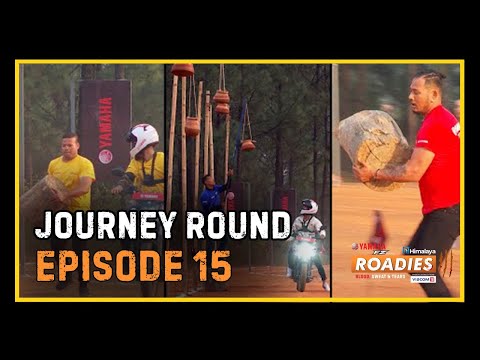 HIMALAYA ROADIES SEASON 3 | EPISODE 15 | JOURNEY ROUND