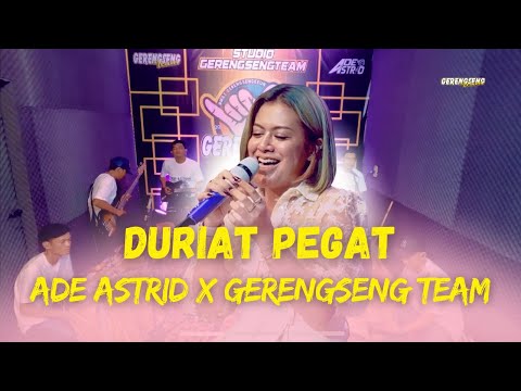 DURIAT PEGAT - ADE ASTRID X GERENGSENG TEAM | OFFICIAL LIVE MUSIC VIDEO