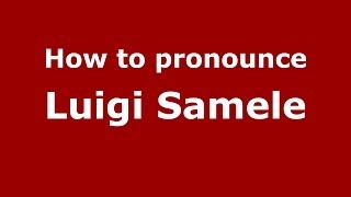 How to pronounce Luigi Samele