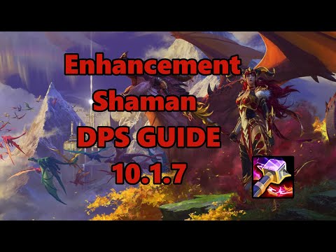 Enhancement Shaman 10.1.7 PVE DPS Guide
