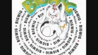 Bigwig - Drunken Knight