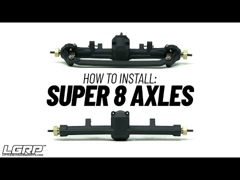 LGRP: HOW TO BUILD SUPER 8 AXLES