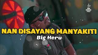 Download lagu BIG HERU - NAN DISAYANG MANYAKITI - LAGU MINANG 2025 - LAI SASUAI PINTAK NAN DIHATI mp3