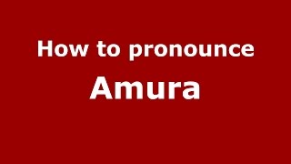 How to pronounce Amura