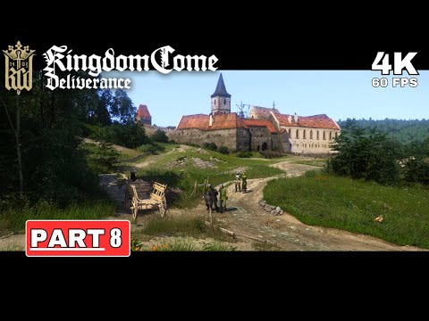 KINGDOM COME: DELIVERANCE Gameplay Walkthrough Part 8 [4K 60FPS PC ULTRA] - No Commentary