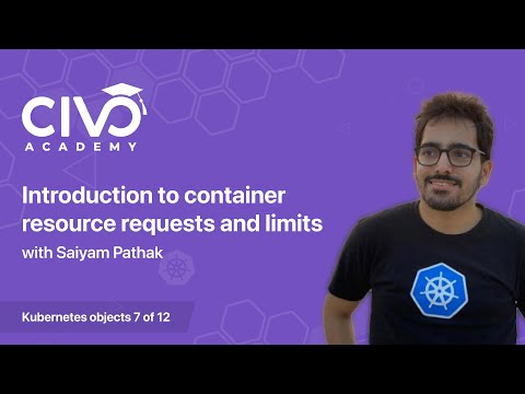 Understanding Container Resource Requests and Limits  - Civo Academy
