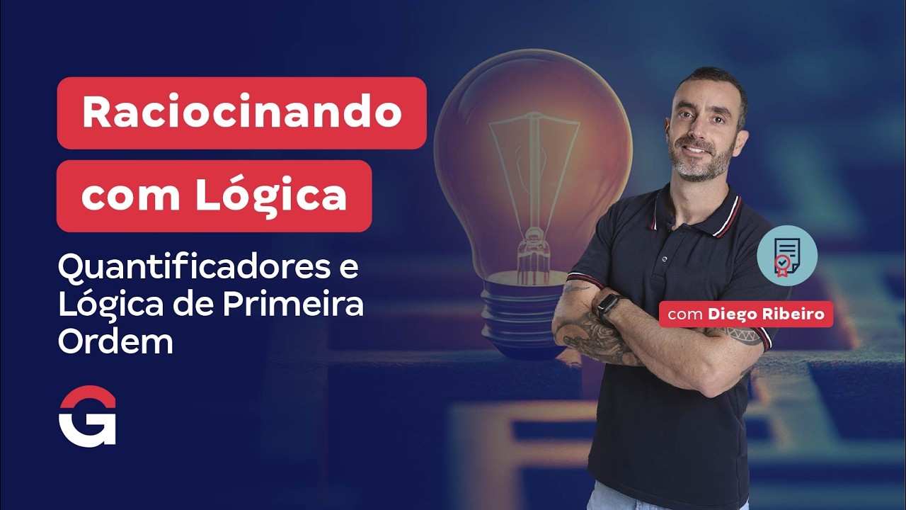 Raciocinando com Lógica | Quantificadores e Lógica de Primeira Ordem com Diego Ribeiro