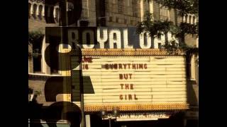 Everything But The Girl - I Didn&#39;t Know I Was Looking For Love