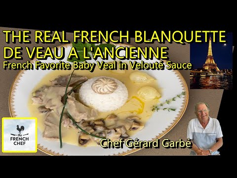 BLANQUETTE DE VEAU A l'ANCIENNE, one of the 5 most favorite dish of French people, by Chef Gerard