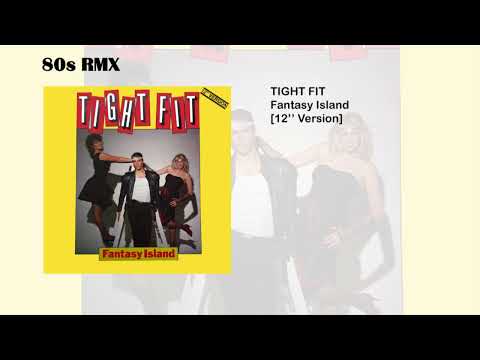 Tight Fit - Fantasy Island [12'' Version]