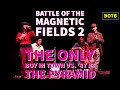 Battle of Magnetic Fields 2: Day 26 - The Only Boy in Town vs. '87 At the Pyramid