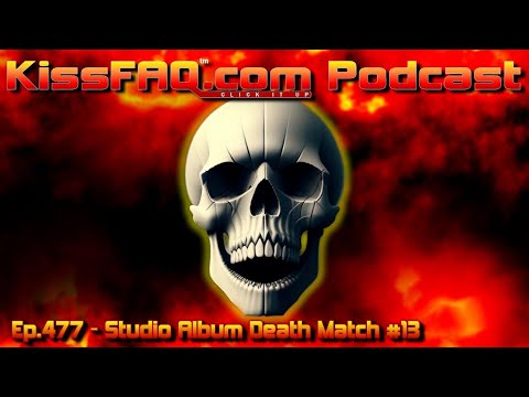 KissFAQ Podcast Ep.477 - Studio Album Death Match #13