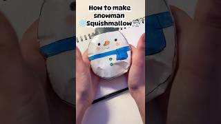 DIY paper snowman squishy 🌨️  ⛄️❄️ #easy#diy#try#art#fidget#cute#drawing#satisfying#fyp 💙