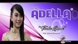 Download lagu OM ADELLA Tiada Guna - Diana Rosyita mp3