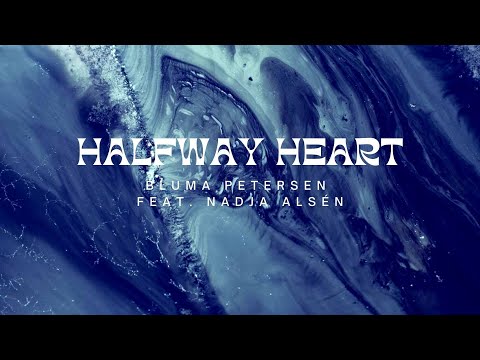 Halfway Heart - Bluma Petersen feat. Nadja Alsén