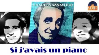 Charles Aznavour - Si j'avais un piano (HD) Officiel Seniors Musik