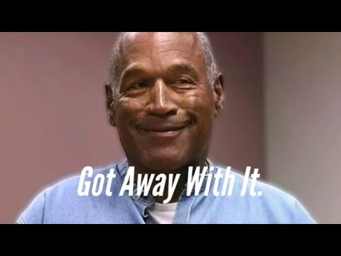O.J. Simpson Got Away With it