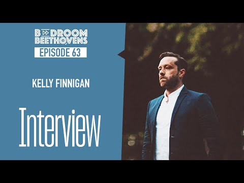 Kelly Finnigan | Bedroom Beethovens [ep 63]