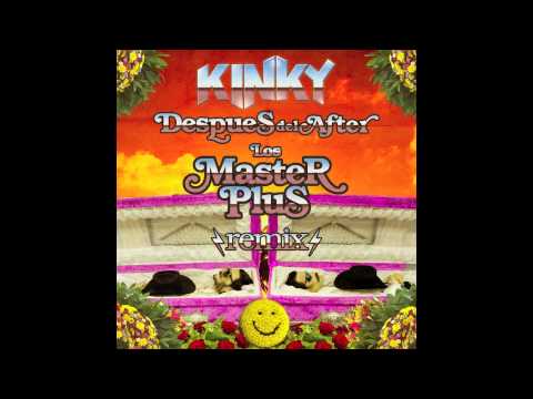 Kinky - Después del after (Los Master Plus remix)