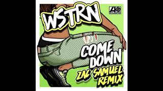 WSTRN - Come Down (Zac Samuel Remix) [2016]