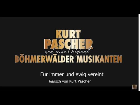 Für immer und ewig vereint, Marsch von von Kurt Pascher
