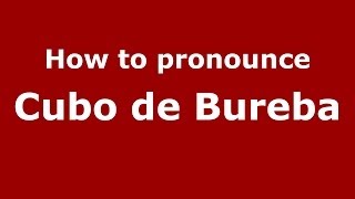 How to pronounce Cubo De Bureba