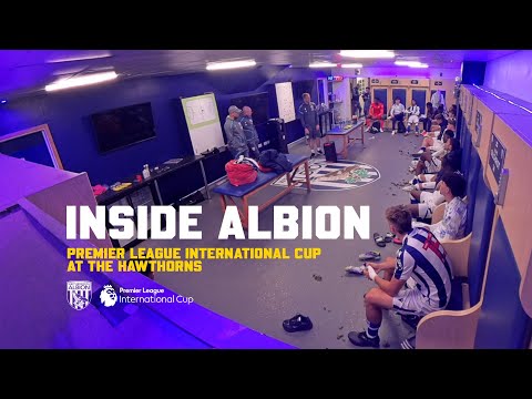 Inside Albion | BEHIND THE SCENES as the Baggies compete in the Premier League International Cup 🏆🎥