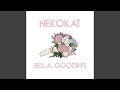 Bella, Goodbye
